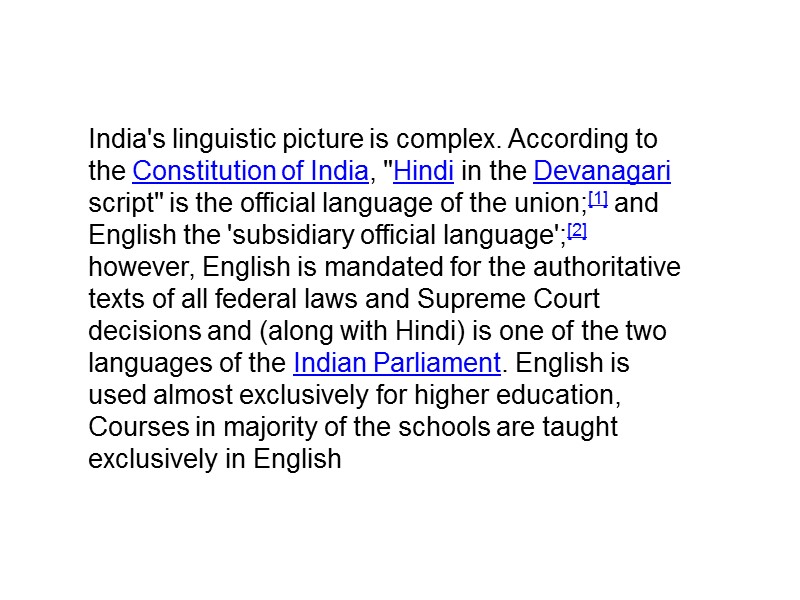 India's linguistic picture is complex. According to the Constitution of India, 